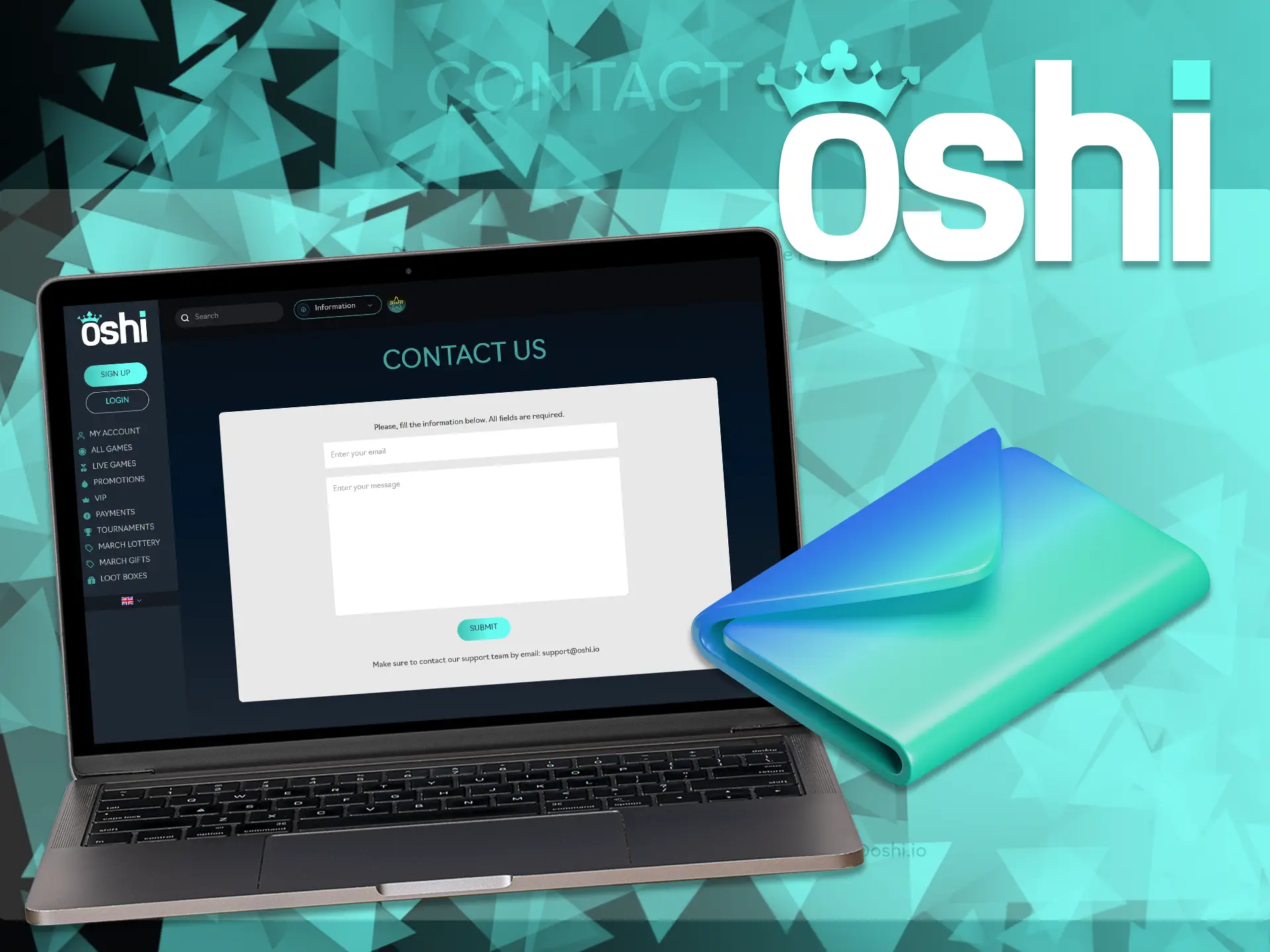 You have access to the support mailbox of Oshi Online Casino 24/7.