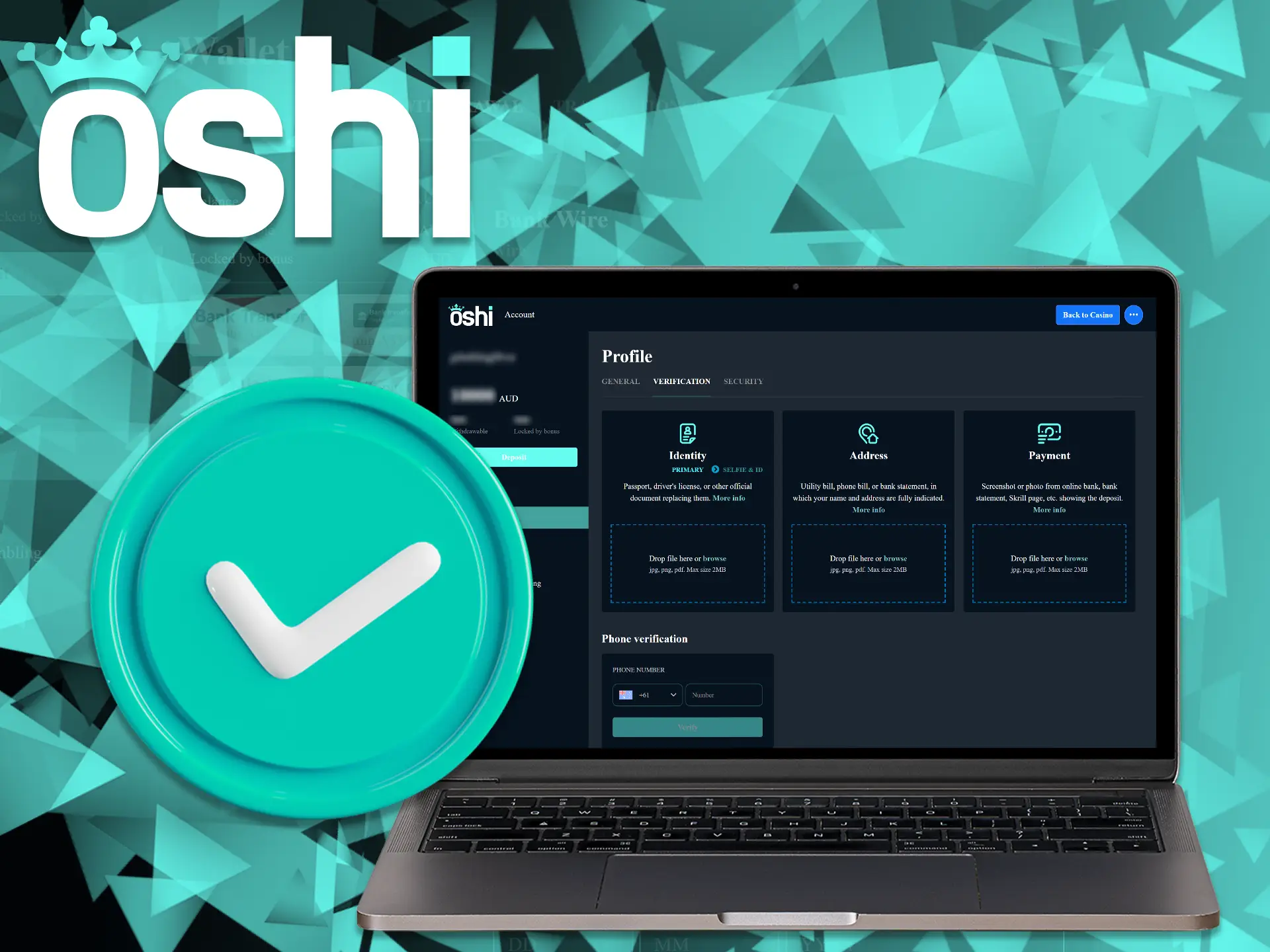 For a secure and enjoyable gaming experience, complete the account verification at Oshi Online Casino.