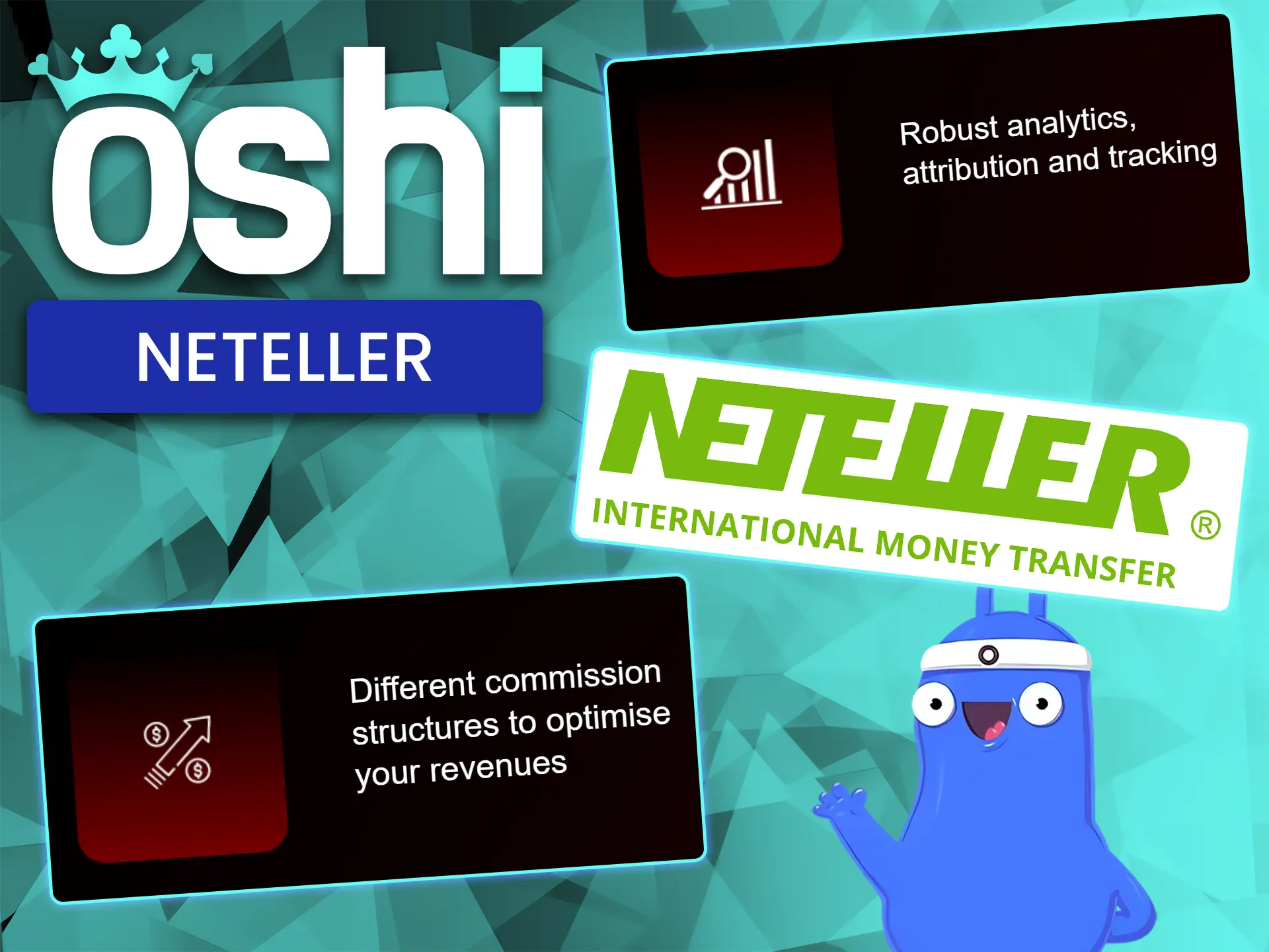 Get paid to your Neteller account by earning money with Oshi Casino.