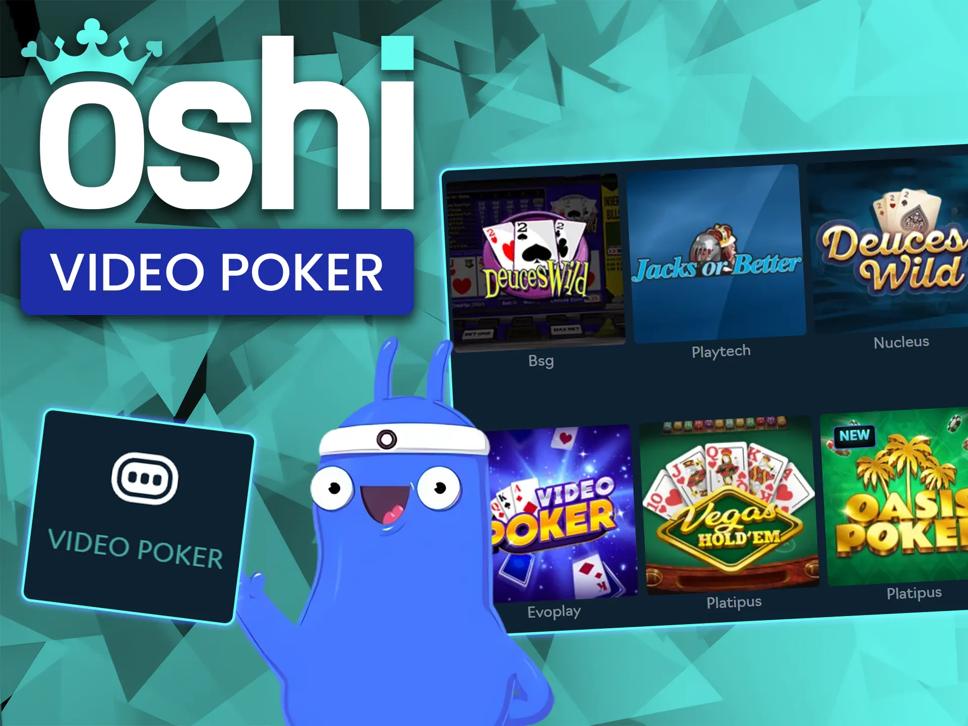 Combine skill and luck in the various video poker machines at Oshi Casino.